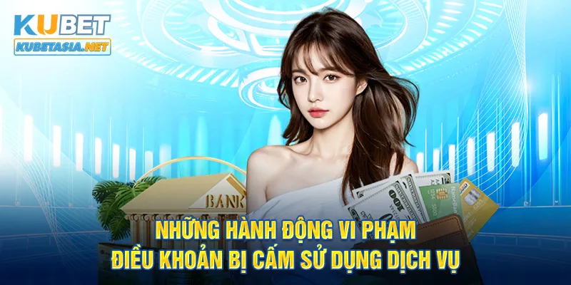 Những hành động vi phạm điều khoản bị cấm sử dụng dịch vụ