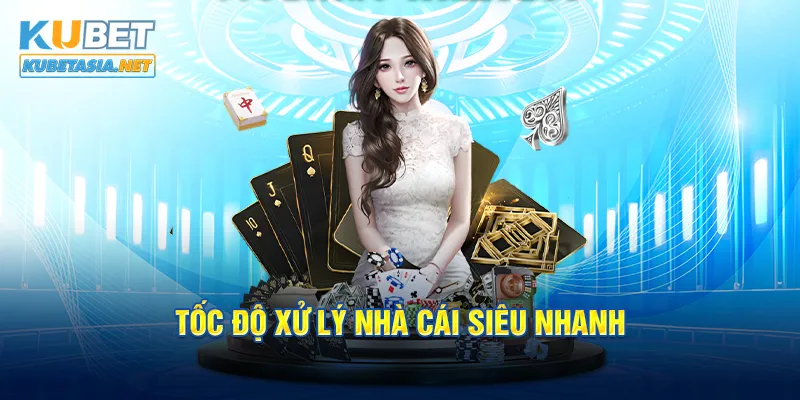 Tốc độ xử lý nhà cái siêu nhanh