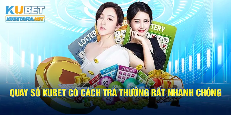 Quay số KUBET có cách trả thưởng rất nhanh chóng