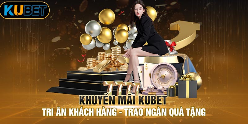 Tổng hợp những khuyến mãi cực hấp dẫn tại nhà cái