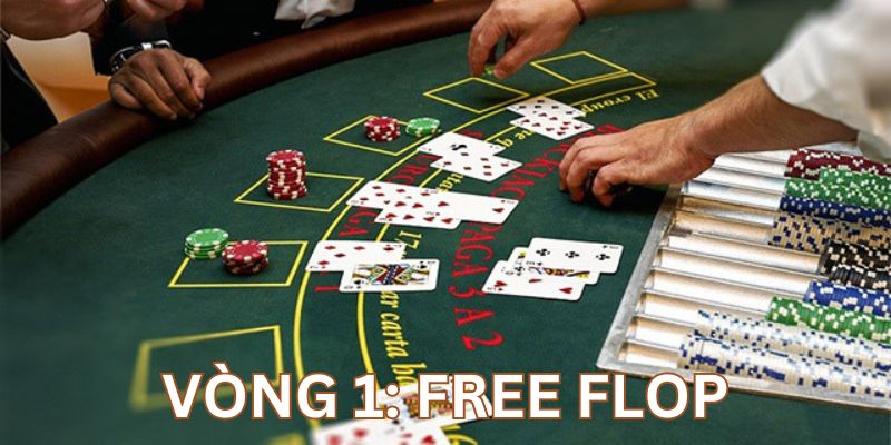 Luật poker cụ thể tại vòng  Free Flop