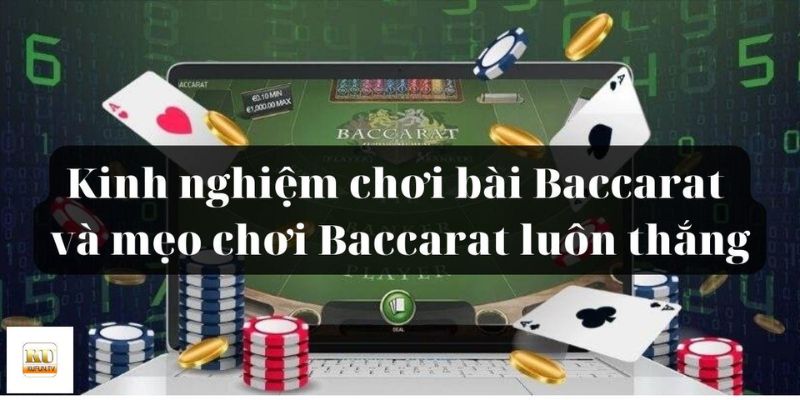 Top các chiến thuật chiến thắng Baccarat cực dễ